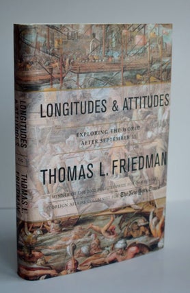 Item #1000 Longitudes And Attitudes Exploring The World After September 11. Thomas L. Friedman