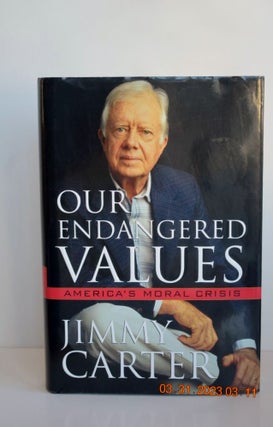 Item #1009 Jimmy Carter Our Endagered Values. Jimmy Carter