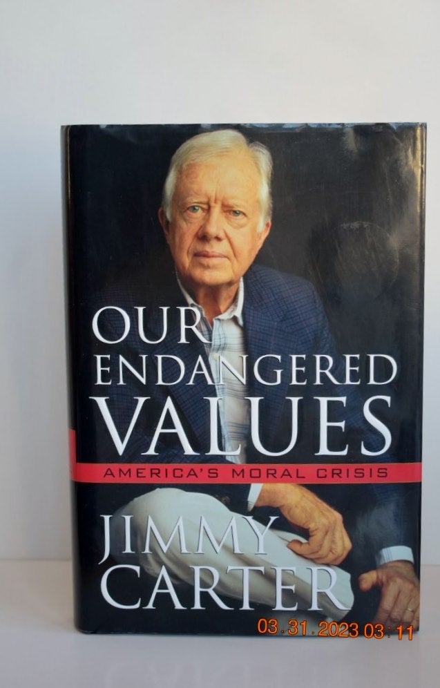 Item #1009 Jimmy Carter Our Endagered Values. Jimmy Carter.