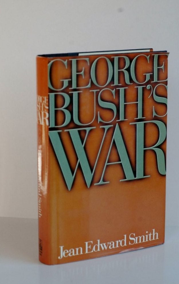 Item #1013 George Bush's War. Jean Edward Smith.