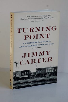 Item #1016 Turning Point A Candidate, A State, And A Nation Come Of Age. Jimmy Carter Turning Point