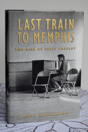 Item #1022 Last Train to Memphis. Peter Guralnick