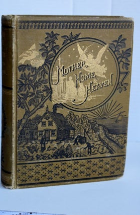 Item #1035 GOLDEN THOUGHTS ON MOTHER,HOME & HEAVEN From POETIC AND PROSE LITERATURE 1878-1882....