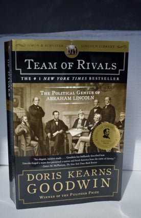 Item #1037 Team Of Rivals The Political Genius Of Abraham Lincoln. Doris Kearns Goodwin