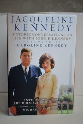 Item #1041 Jacqueline Kennedy, Historic Conversations On Life With John F. Kennedy. Michael...