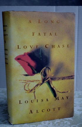 Item #1047 A Long Fatal Love Chase. LOUISA MAY LCOTT
