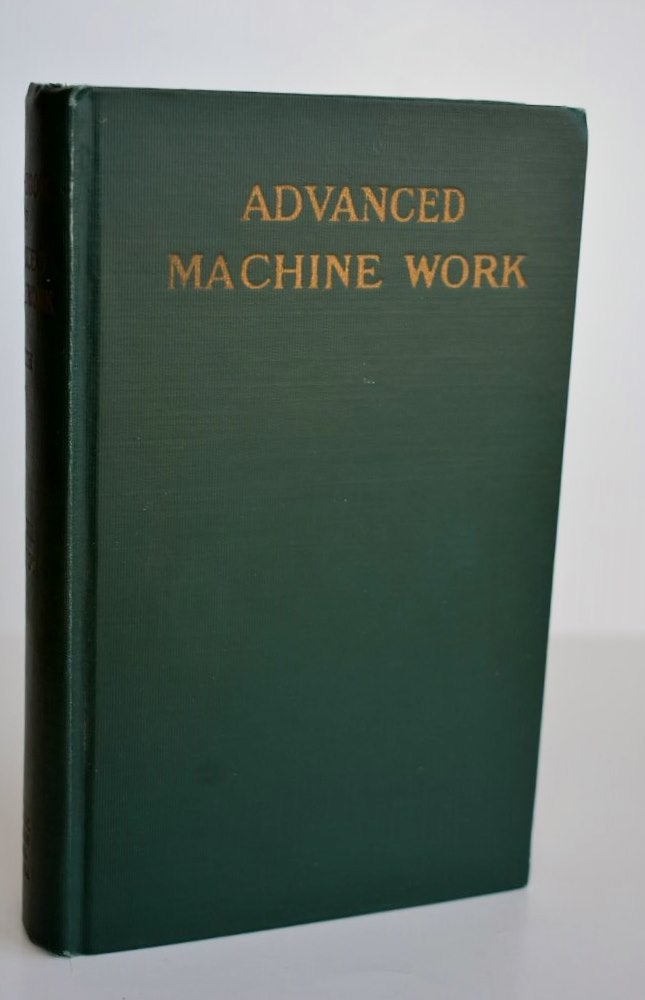 Item #1079 TEXT-BOOK OF ADVANCED MACHINE WORK. Robert H. Smith.