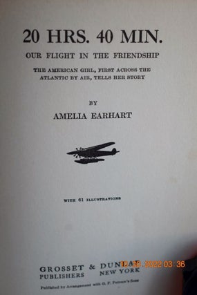 20 Hours, 40 Min: Our Flight in the Friendship The American girl, First across the Atlantic by Air, TELLS HER STORY