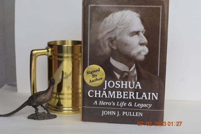 Item #1119 Joshua Chamberlain A Hero's Life & Legacy. John J. Pullen.