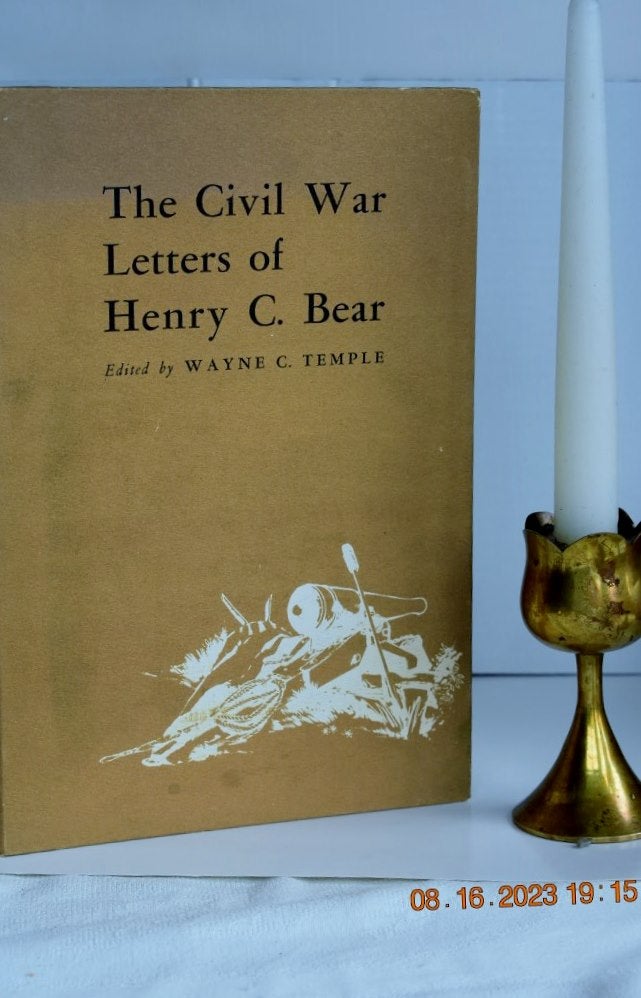 Item #1137 Bear Henry Clay The Civil War letters of Henry C. Bear. Henry ClayBear.