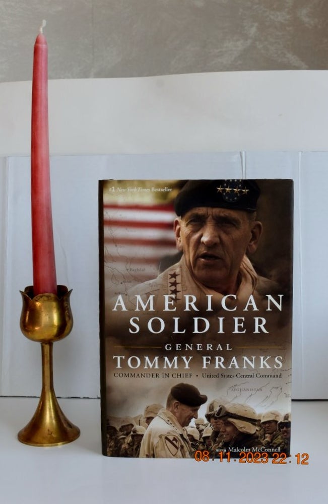 Item #1138 American Soldier. General Tommy Franks | Malcolm McConnell.