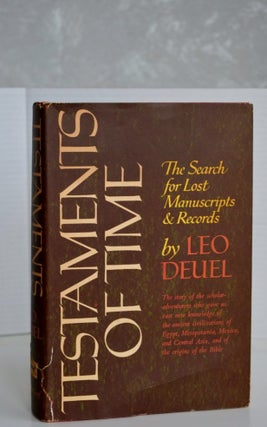 Item #621 Testaments Of Time; The Search For Lost Manuscripts and Records. Leo Deuel