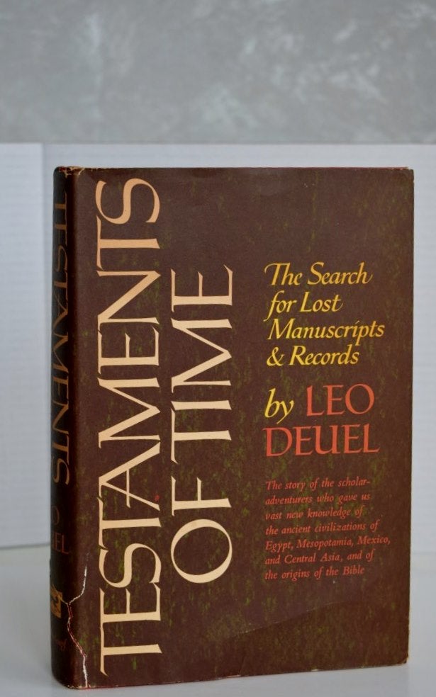 Item #621 Testaments Of Time; The Search For Lost Manuscripts and Records. Leo Deuel.