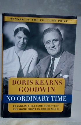 Item #624 No Ordinary Time Franklin & Eleanor Roosevelt: The Home Front in World War II. Doris...