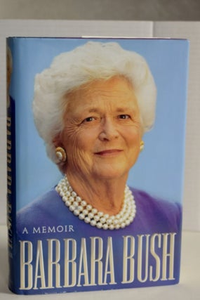 Item #628 Barbara Bush A Memoir. Barbara Bush