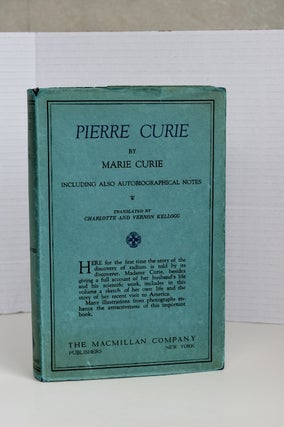 Item #637 PIERRE CURIE Including Also Autobiographical Notes. Marie Curie