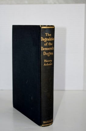Item #649 The Degradation Of The Democratic Dogma. Henry Adams