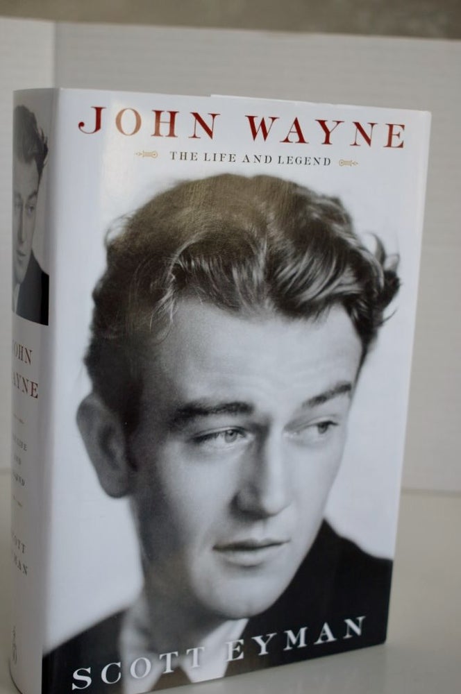 Item #655 John Wayne: The Life And Legend. Scott Eyman.
