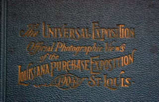 Item #665 THE UNIVERSAL EXPOSITION, THE LOUISIANA PURCHASE EXPOSITION, ST. LOUIS, 1904. Frank G....