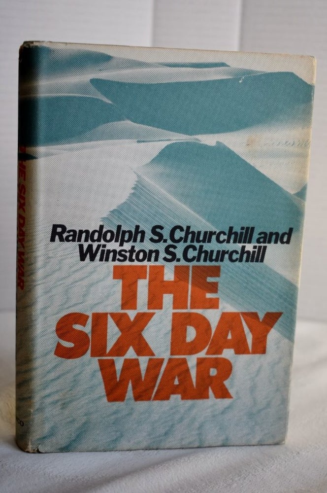 Item #671 The Six Day War. Randolph S. Churchill And Winston S. Churchill.