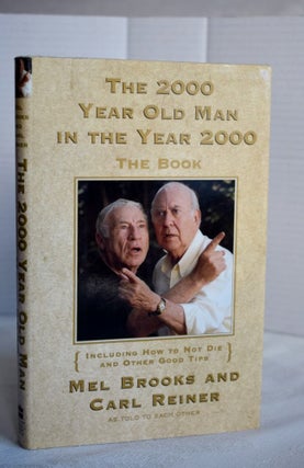 Item #673 The 2,000 Year Old Man In The Year 2000: The Book, Including How To Not Die And Other...