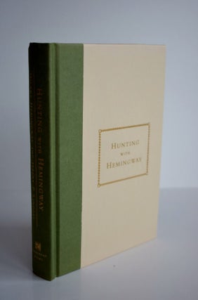 Hunting With Hemingway: Based On The Stories Of Leicester Hemingway