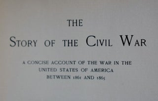 The Story Of The Civil War Volume 2, A Concise Account of the War in the United States of America between 1861 and 1865