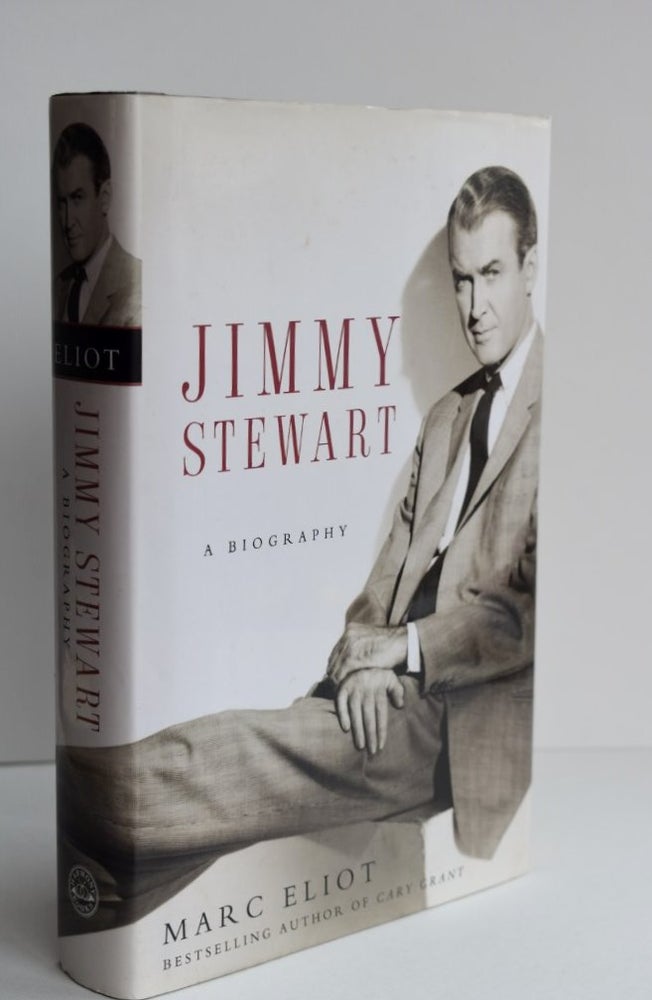 Item #887 Marc Eliot Jimmy Stewart A biography. Marc Eliot.