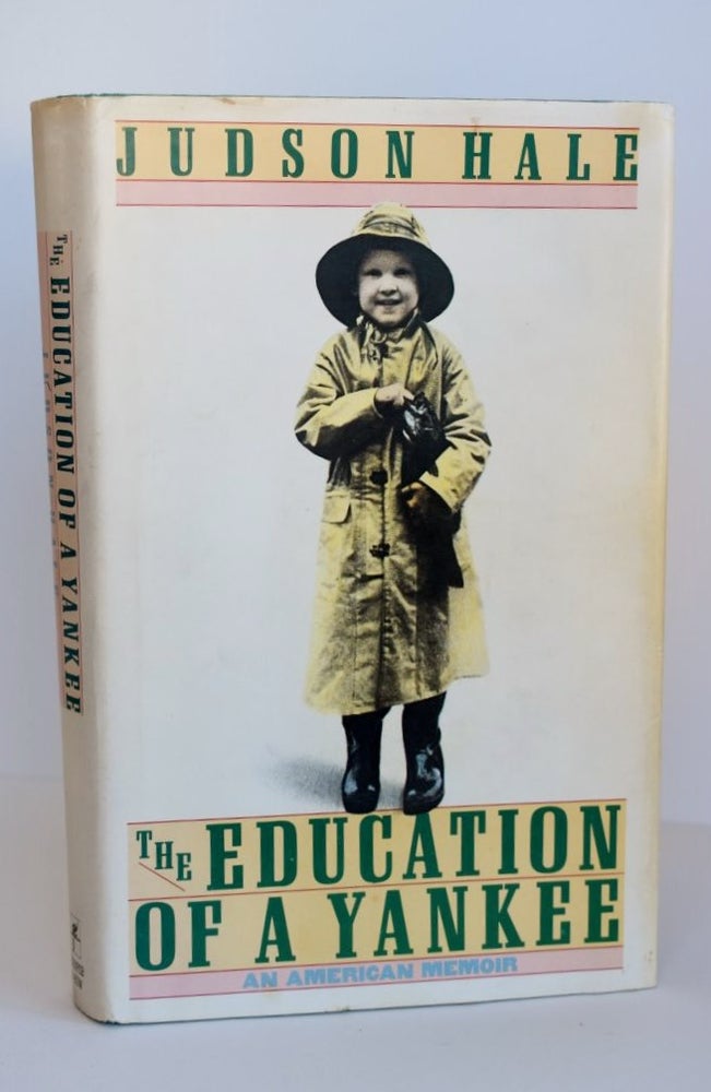 Item #896 Judson Hale The Education Of A Yankee: An American Memoir. Judson Hale.