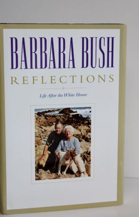 Item #907 Reflections Life After the White House. Barbara Bush