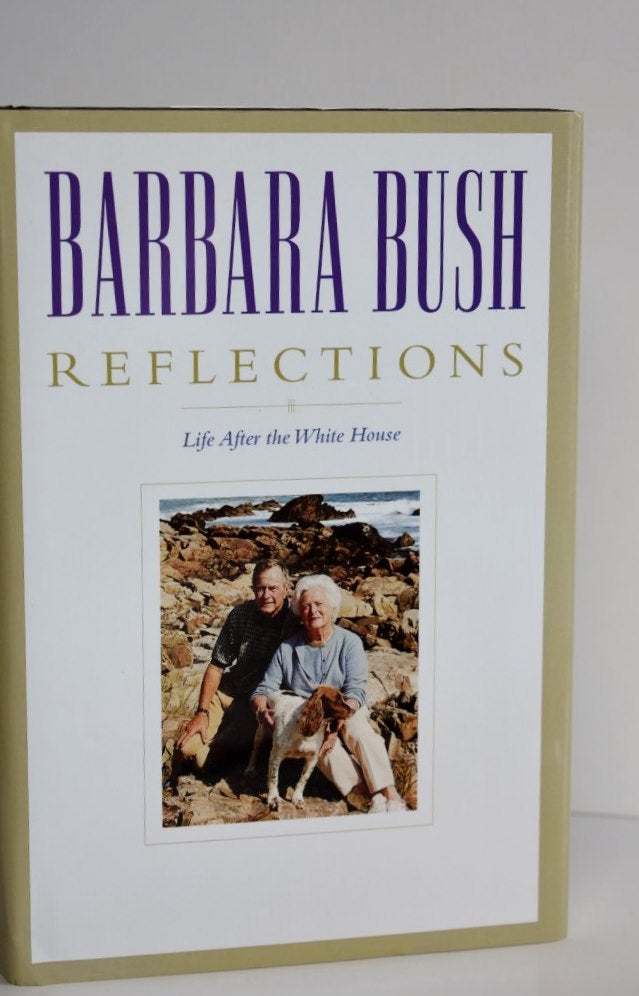 Item #907 Reflections Life After the White House. Barbara Bush.