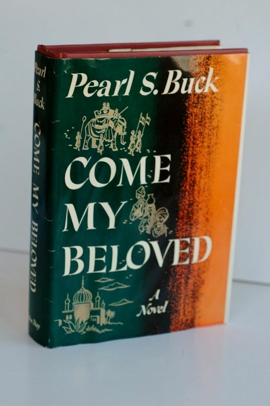 Item #918 COME MY BELOVED. Pearl S. Buck.