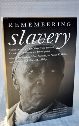 Item #955 Remembering Slavery: African Americans Talk About Their Personal Experiences Of Slavery...