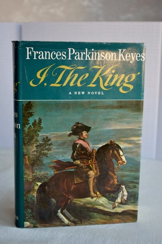 Item #963 I, The King. Frances Parkinson Keyes.