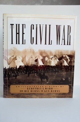 Item #971 The Civil War: An Illustrated History Companion to the PBS Series. Geoffrey C. Ward...