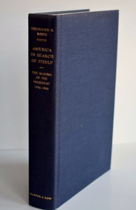 America In Search Of Itself The Making of the President 1956-1980