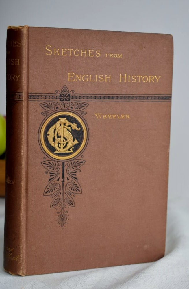 Item #993 Sketches from English history. Arthur M. Wheeler.