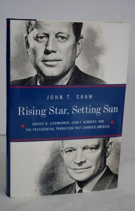 Item #994 Rising Star, Setting sun Dwight D. Eisenhower, John F. Kennedy, and the presidential...