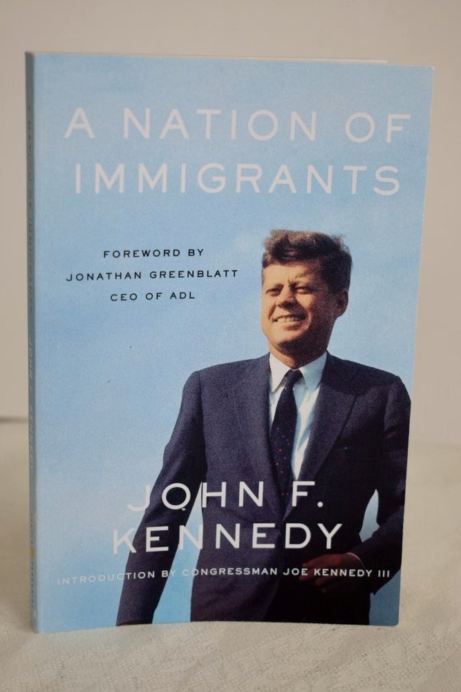 Item #997 A Nation Of Immigrants. John F. Kennedy.