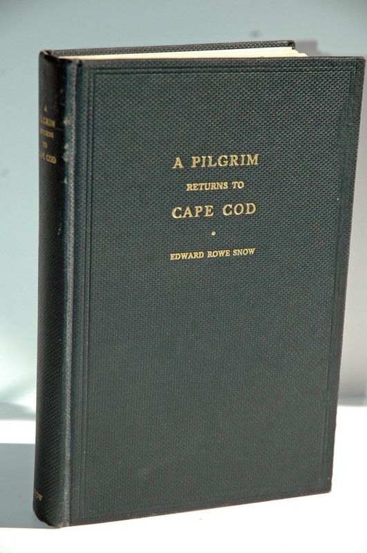 Item #Biblio419 A Pilgrim Returns to Cape Cod. Edward Rowe Snow.