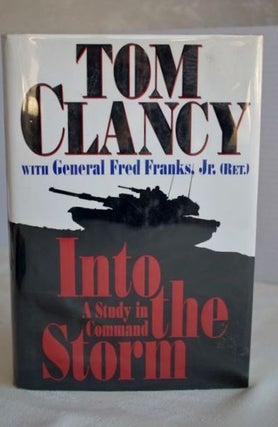 Item #INV16 Into the Storm: A Study in Command. Tom, Fred Clancy Franks