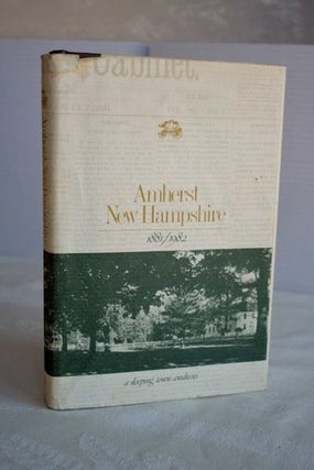 Item #INV839 Amherst, New Hampshire, 1881/1982: A sleeping town awakens. New Hampshire The...