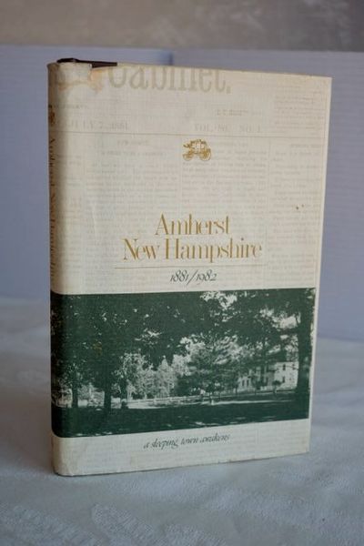 Item #INV839 Amherst, New Hampshire, 1881/1982: A sleeping town awakens. New Hampshire The Historical Society of Amherst.
