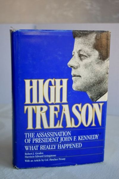 Item #Inv849 High Treason: The Assassination of President John F. Kennedy : What Really Happened. Harrison Edward, Robert J. Livingstone Groden.