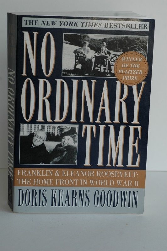 Item #biblio117 No Ordinary Time: Franklin And Eleanor Roosevelt: The Home Front In World War Il. Doris Kearns Goodwin.