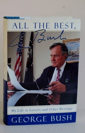 Item #biblio23 All The Best, George Bush: My Life and Other Writings. George Bush