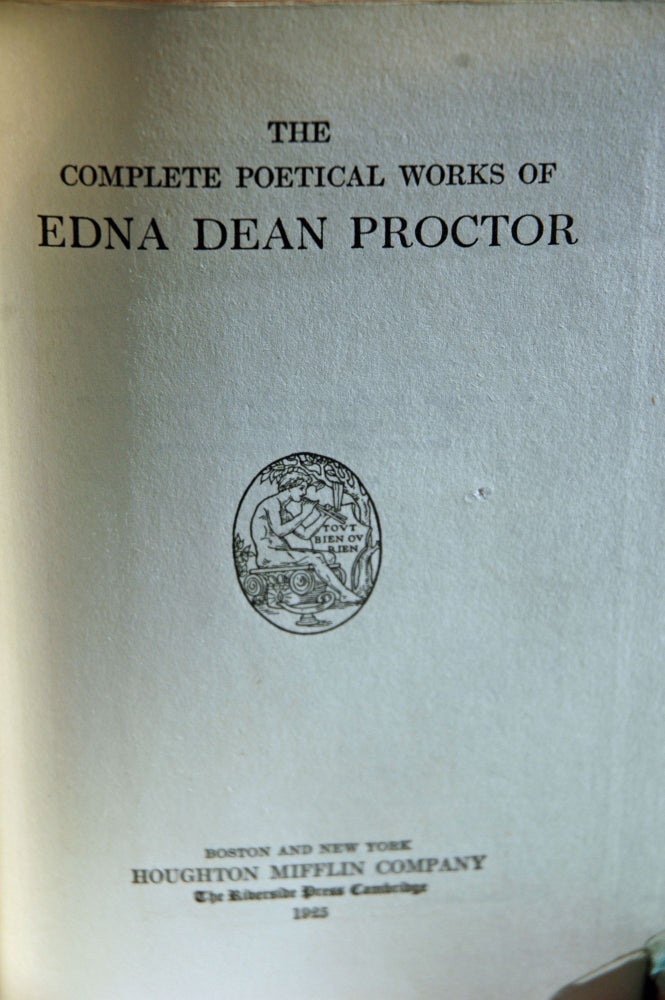 Item #biblio317 The Complete Poetical Works of EDNA DEAN PROCTOR - Edna Dean Proctor. Edna Dean Proctor.