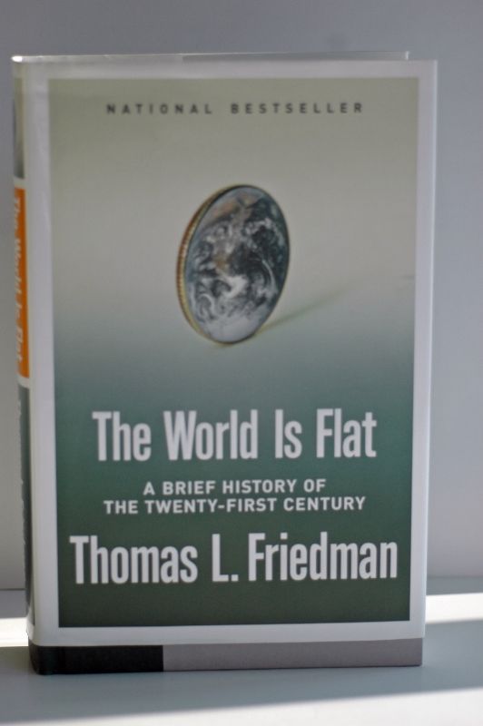 Item #biblio393 The World Is Flat: A Brief History Of The Twenty-First Century. Thomas L. Friedman.