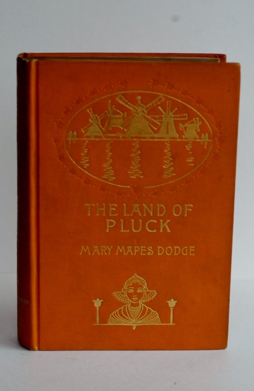 Item #biblio444 The Land of Pluck. Mary Mapes Dodge.