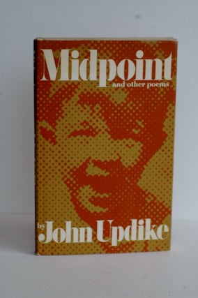 Midpoint, - and other poems. John Updike.